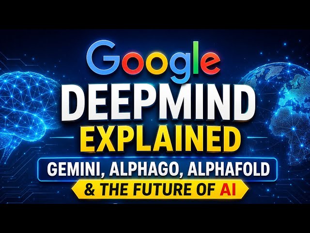 Google DeepMind Explained | Gemini, AlphaGo, AlphaFold & The Future of AI