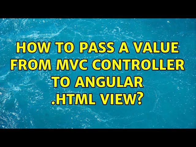 How to pass a Value from MVC Controller to Angular .html View? (2 Solutions!!)