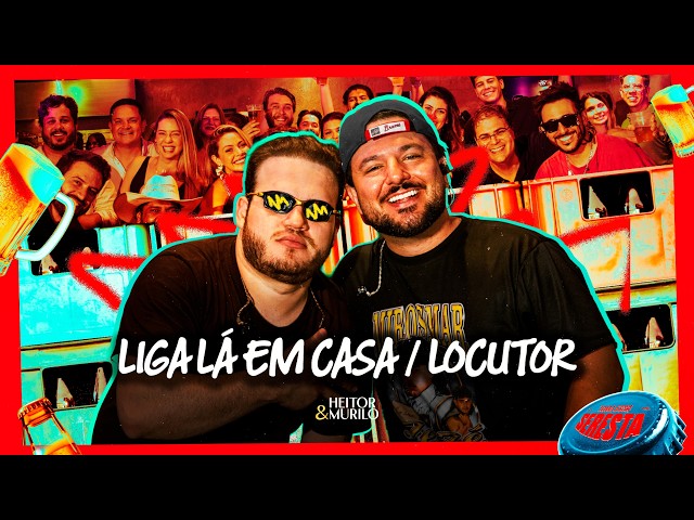 Heitor e Murilo - Liga Lá Em Casa / Locutor (TOMA ESSA SERESTA)
