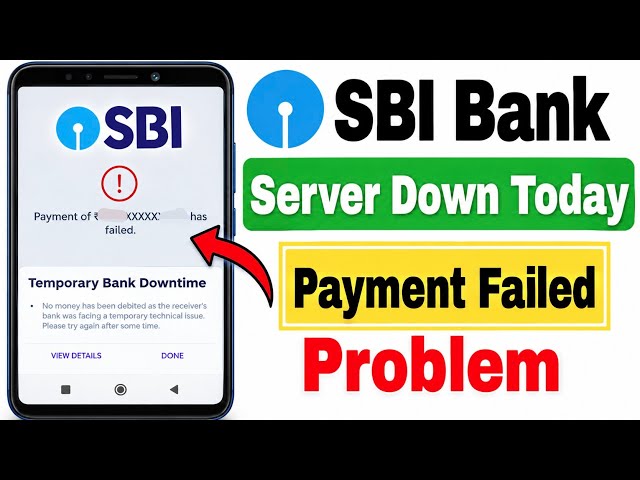 SBI Payment Failed Problem Today | SBI Bank Server Down Today | SBI Temporary Bank Downtime
