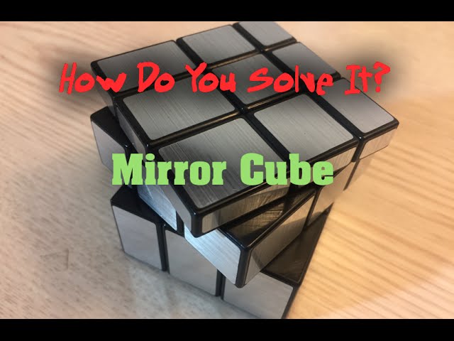 Mirror Cube - How Do You Solve It?