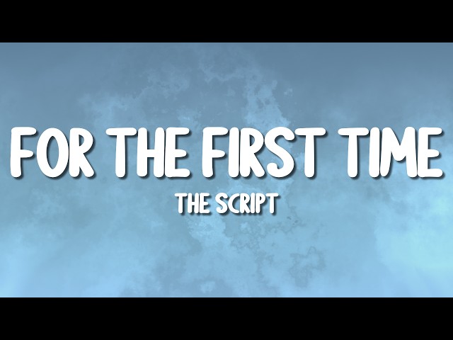The Script - For The First Time (Lyrics)