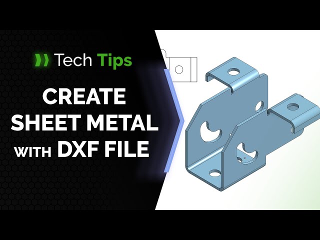 How to Use DXF Files to Create a Sheet Metal Model in Onshape - Tech Tip