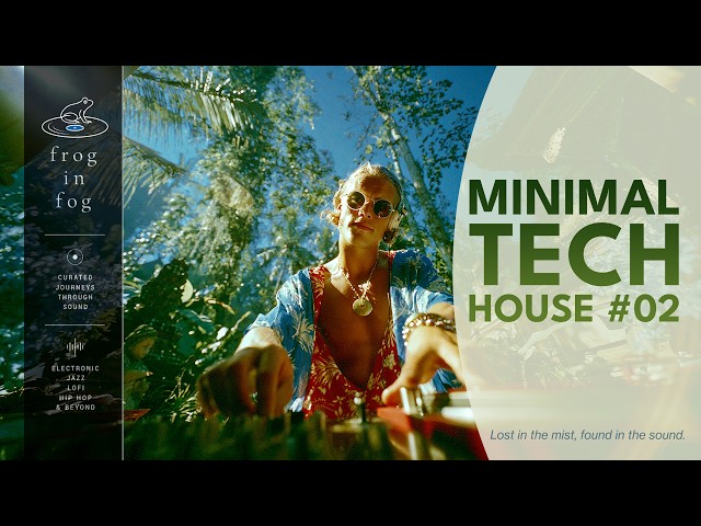 Minimal Tech House Mix 2026 | Groovy Deep Tech & Vocal House Vibes | #02