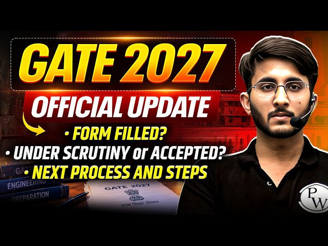 GATE 2027 Application Form Accepted or Under Scrutiny? | What to Do Next & Complete Guide