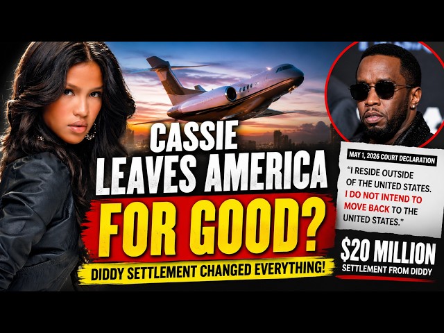 Cassie Leaves America for Good After Diddy Settlement| FRESH START NEW BEGINNINGS