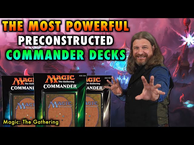 The Most Powerful Preconstructed Commander Decks Ever Made for Magic: The Gathering - MTG
