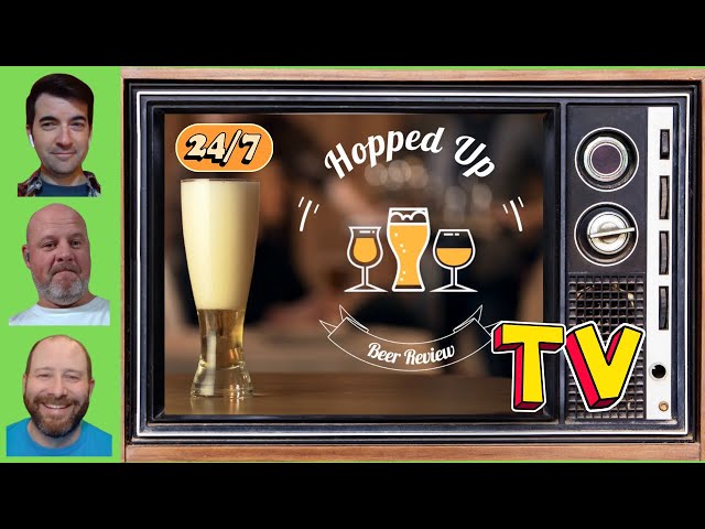 Hopped Up TV 24 / 7 Live Stream  #247 #live #tv #beer