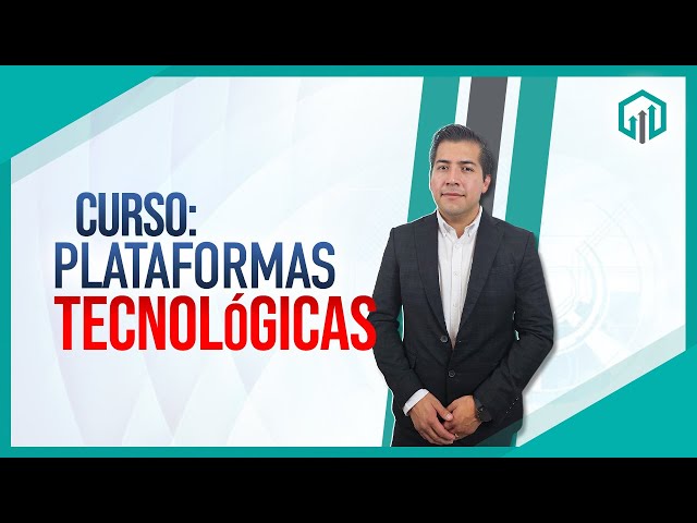 CURSO: PLATAFORMAS TECNOLÓGICAS