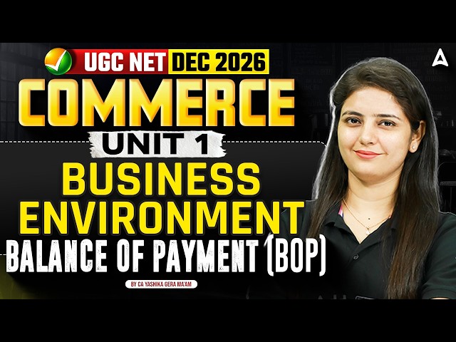 UGC NET Commerce | UGC NET Commerce Unit 1 Balance of Payment (BOP) By CA Yashika