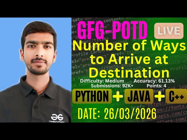 Number of Ways to Arrive at Destination | GFG-POTD |26/03/2026 | Python + Java Solution #coding #gfg