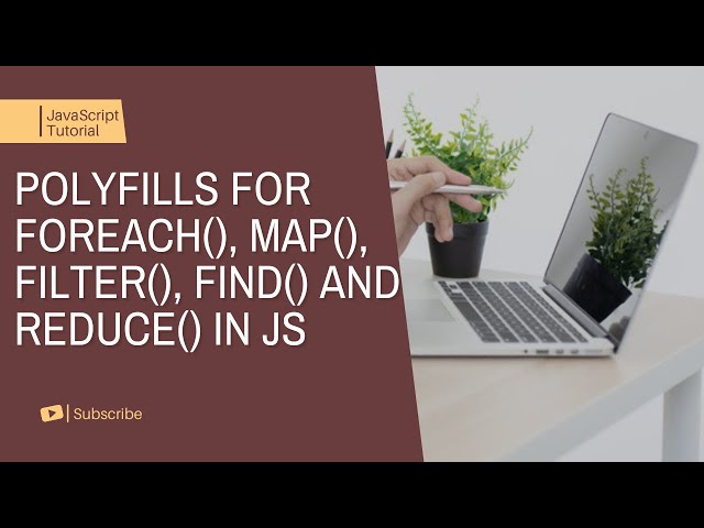 Writing polyfills for map(), forEach(), filter(), find() and reduce() methods in JavaScript