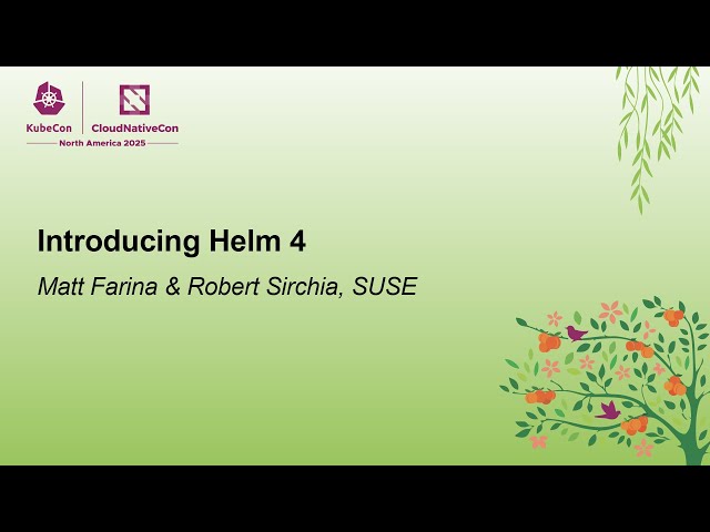 Introducing Helm 4 - Matt Farina & Robert Sirchia, SUSE