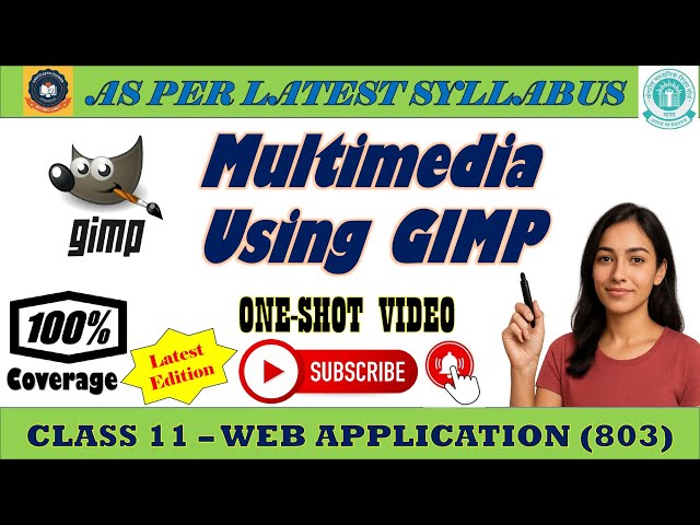 🎨 GIMP Explained in One Shot 🔥 | Multimedia Tools - Class 11 Web Application (803) | Full Chapter