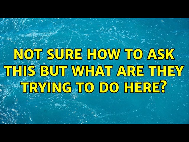 Not sure how to ask this but what are they trying to do here? (5 Solutions!!)