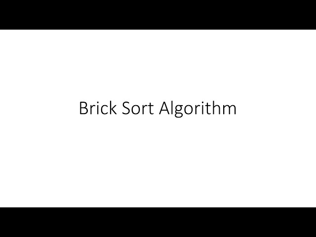 Brick Sort Algorithm | Short discussion and C++ implementation