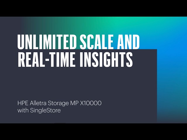 Unlimited scale and real-time insights with HPE Alletra Storage MP X10000 and SingleStore