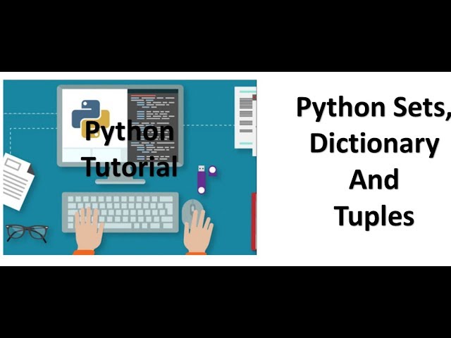 Tutorial 3- Python Sets, Dictionaries and Tuples