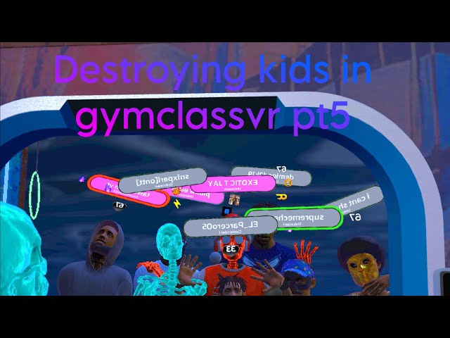Destroying kids in gymclassvr pt5 *new movement*