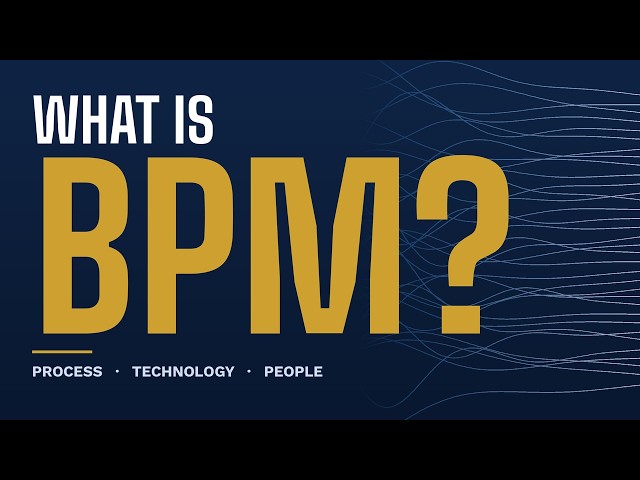 Business Process Management Explained: How BPM Connects Process, Technology and People
