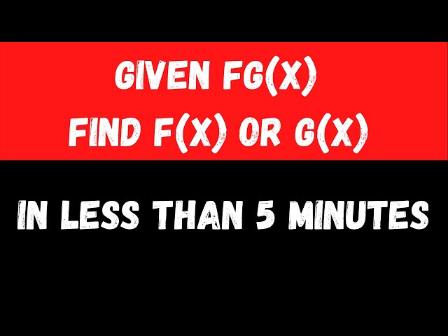 SPM Addmath Form 4 Chapter 1 Composite Function :Given fg(x), find f(x) or g(x)