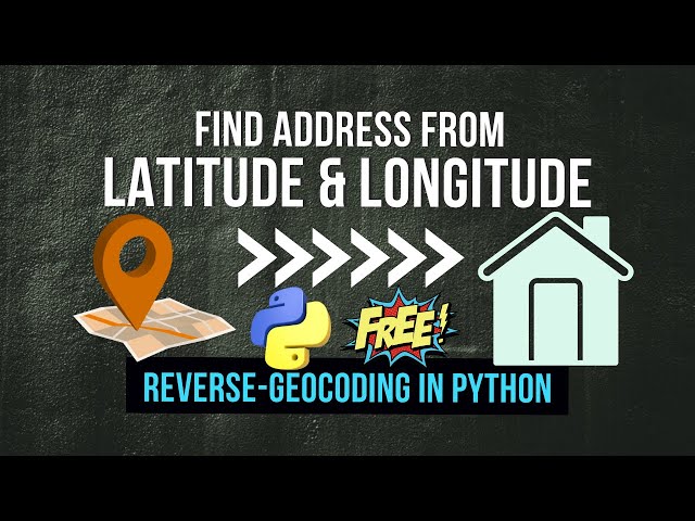 Reverse Geocoding in Python - Find Address from Latitude & Longitude (Free & Easy)