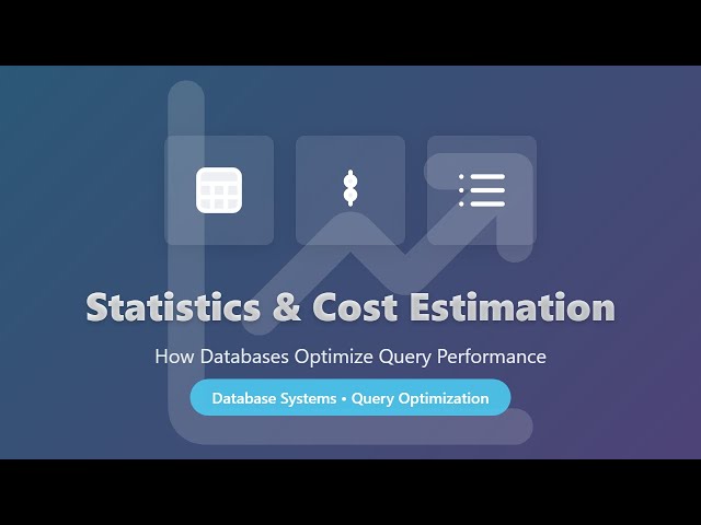 Database Query Optimization: Statistics and Cost Estimation Explained
