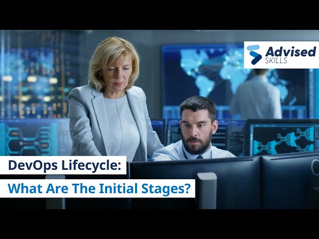 DevOps Lifecycle: What Are The Initial Stages? I Advised Skills