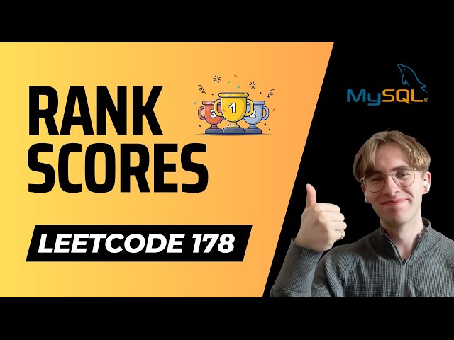 178. Rank Scores - LeetCode SQL Solution [MySQL]