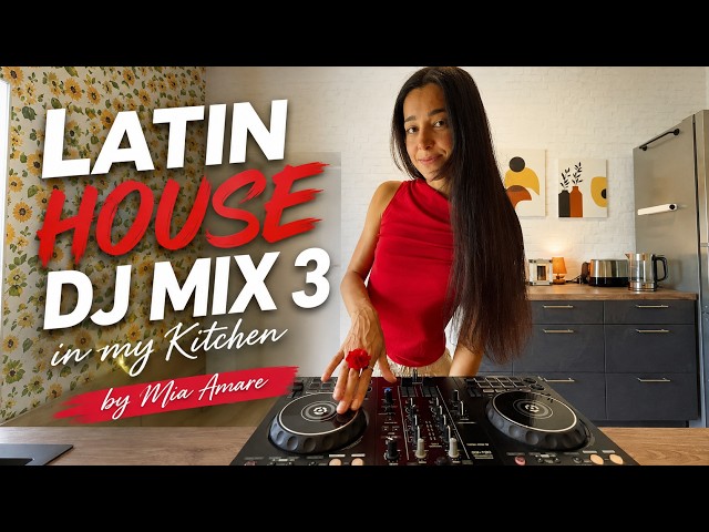 Mia Amare - Latin House DJ Mix in my kitchen PART 3