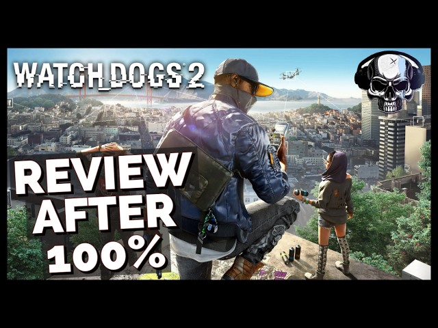Watch_Dogs 2 - Review After 100%