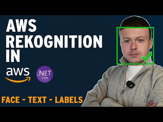Using AWS Rekognition in .NET – Face, Text, Label Detection