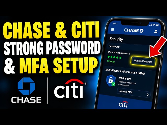 How to configure strong passwords and MFA for Chase and Citi apps - Step By Step