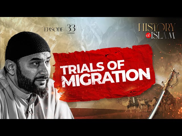 The Trials of Migration | The History of Islam with Adnan Rashid | Ep. 33