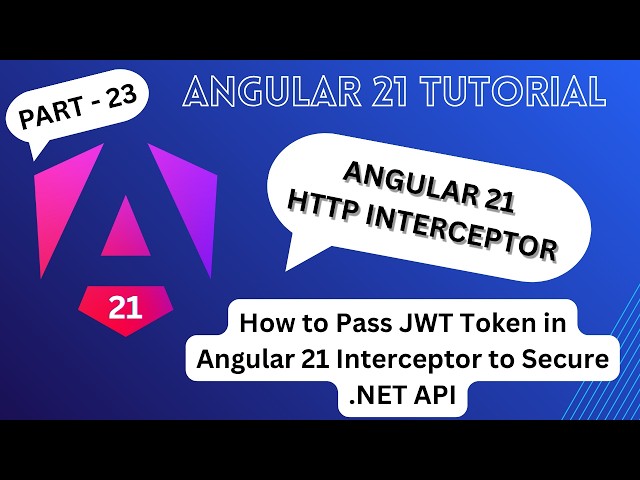 How to Pass JWT Token in Angular 21 Interceptor to Secure .NET API