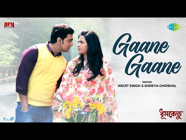 Gaane Gaane | গানে গানে | Dhumketu | Dev | Subhashree | Arijit Singh | Shreya Ghoshal | Anupam Roy