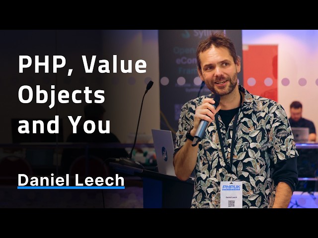 PHP, Value Objects and You 🫵 - Daniel Leech