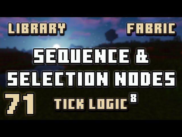 Sequence and Selector Node | Minecraft Library System | JiTickLogic | #071