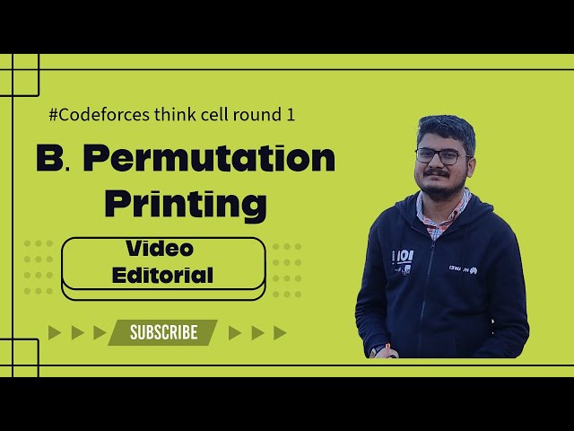 Codeforces think-cell round 1 B. "Permutation Printing" | Video Editorial