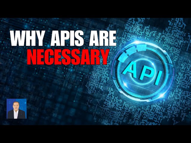 Why APIs are Necessary