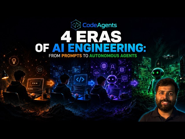 4 eras of AI engineering — from prompts to autonomous agents