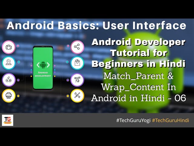 Android Development Course in Hindi - Match_Parent & Wrap_Content In Android - 06 #TechGuruYogi