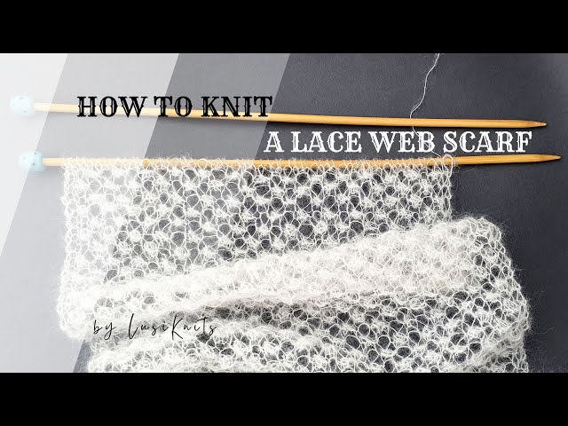 How to knit a Lace Web Scarf | Knitting Help