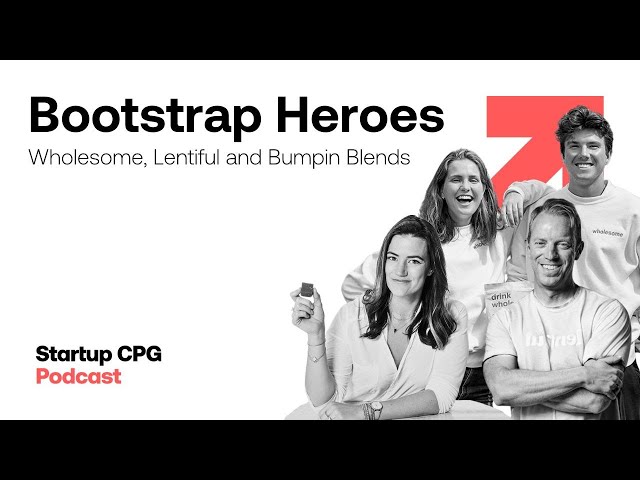 Bootstrap Heroes: CPG Founders Share Their Growth Secrets on a Budget | Podcast