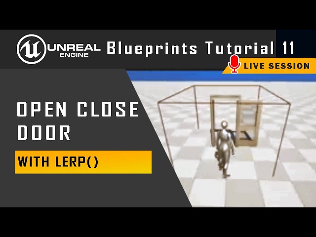 Open Close Door in Unreal Bluerints | Tutorial 11 | Live Session
