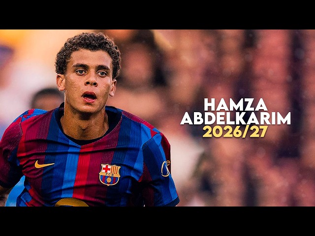 Hamza Abdelkarim 2026/27 - Barcelona Future - Skills, Goals & Assists | HD
