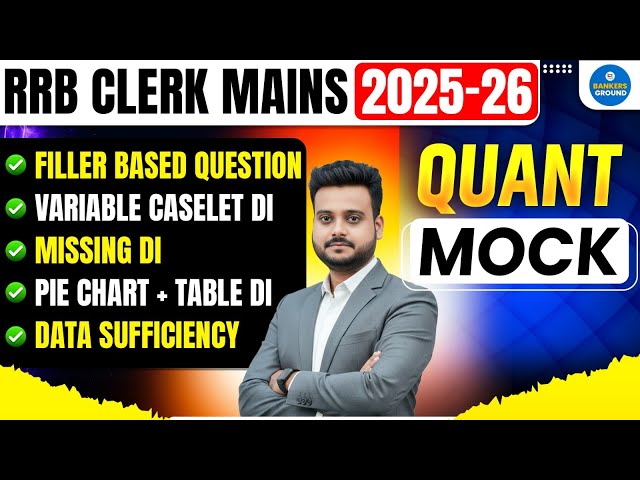 RRB Clerk Mains Quant Mock 2025–26 🔥| DI + Data Sufficiency Most Expected Qus | By Shubham Sir