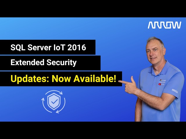 SQL Server IoT 2016 Extended Security Updates:  Now Available!