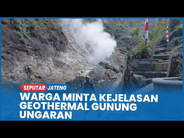 Mount Ungaran Geothermal Research Allegedly Conducted by Students, Residents Await Clarity
