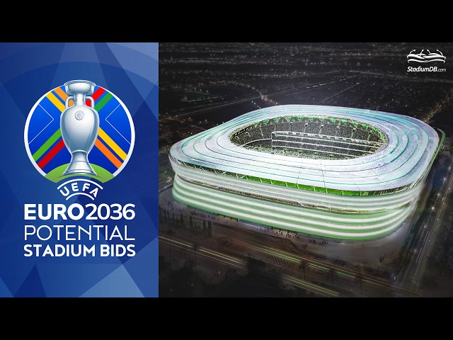 🏆 UEFA Euro 2036: Potential Stadium Bids